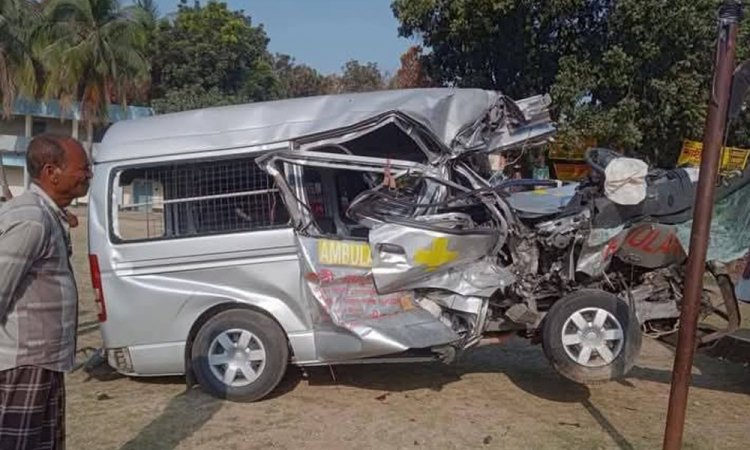 ট্রাক-অ্যাম্বুল্যান্স মুখোমুখি সংঘর্ষে রোগীসহ নিহত ৩, আহত ৪